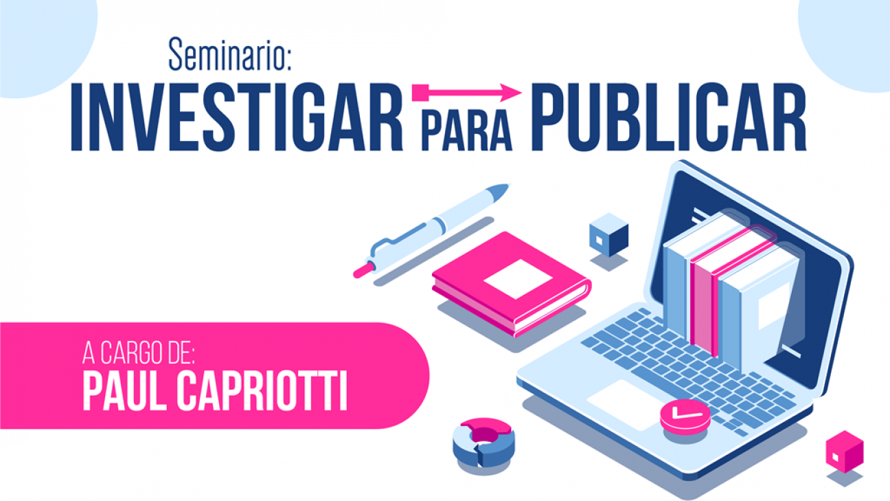 imagen Seminario: "Investigar para publicar". A cargo del Dr. Paul Capriotti