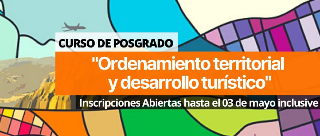 imagen CURSO DE POSGRADO "ORDENAMIENTO TERRITORIAL Y DESARROLLO TURÍSTICO"