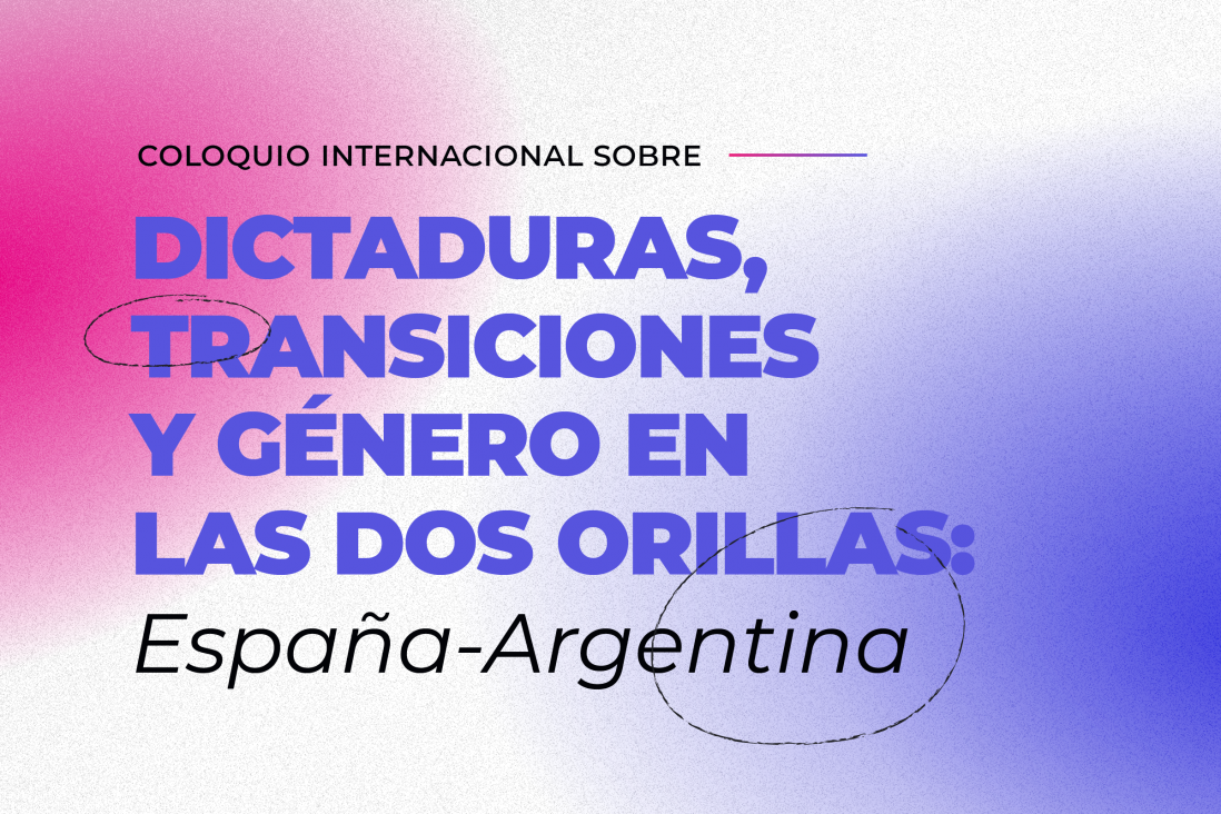 imagen Coloquio Internacional "Dictaduras, transiciones y género en las dos orillas: España-Argentina"