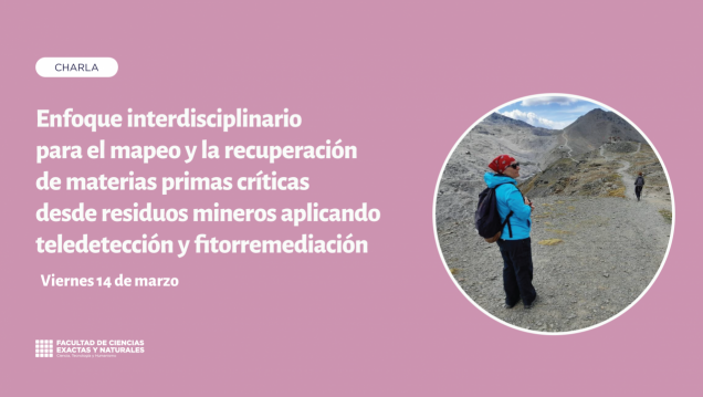 imagen Charla: Enfoque interdisciplinario para el mapeo y la recuperación de materias primas críticas desde residuos mineros aplicando teledetección y fitorremediación