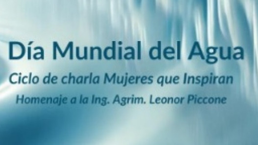 imagen Día Mundial del Agua: el ciclo "Mujeres que inspiran" llega a la UNCUYO