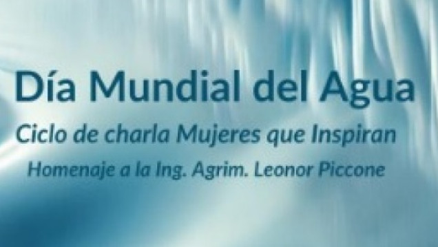 imagen Día Mundial del Agua: el ciclo "Mujeres que inspiran" llega a la UNCUYO