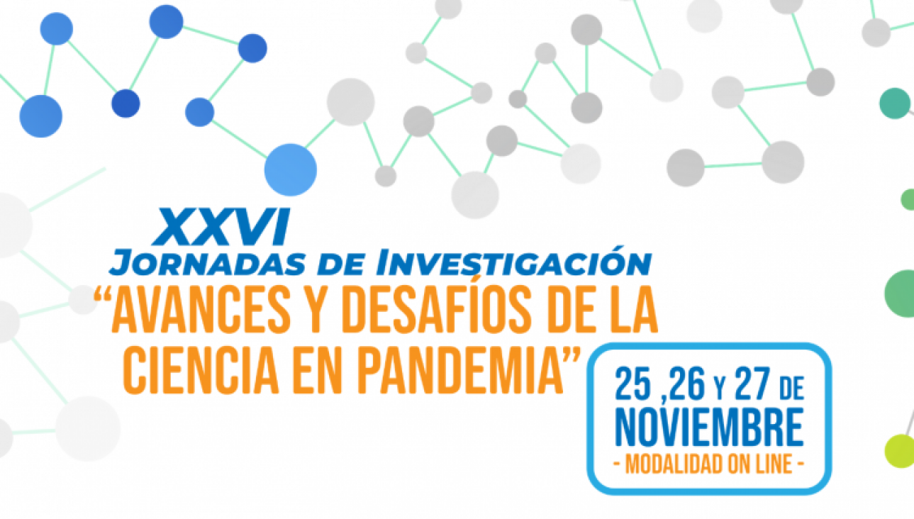 imagen XXVI Jornadas de Investigación: Tres días de ciencia y tecnología, con la mirada en la sociedad y en contexto de pandemia