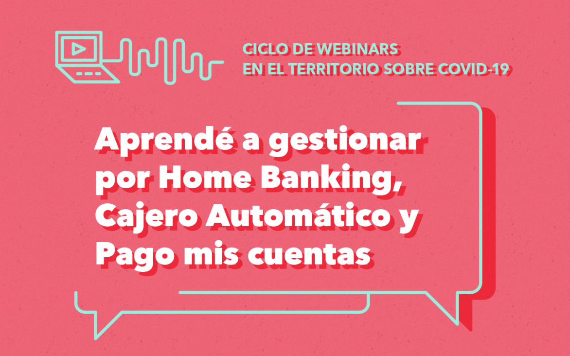 imagen Realizarán una charla para aprender a gestionar por Home Banking, Cajero Automático y Pago mis Cuentas