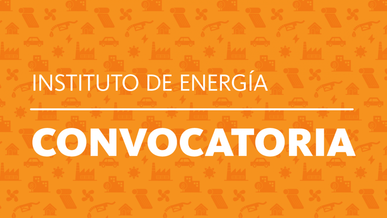 imagen El Instituto de Energía convoca a estudiantes avanzados o jóvenes profesionales